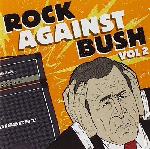 Rock Against Bush/Vol. 2-Rock Against Bush@Green Day/Rancid/Unseen@Dropkick Murphys/Lagwagon