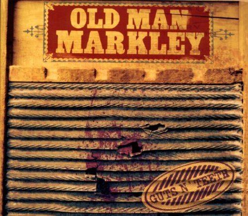 Old Man Markley/Guts N' Teeth