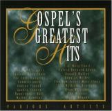 Gospel's Greatest Hits Vol. 1 Gospel's Greatest Hits Gospel's Greatest Hits 