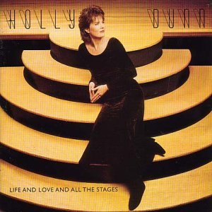 Holly Dunn/Life & Love & All The Stages