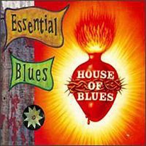 House Of Blues/Vol. 1-Essential Blues@James/King/Howlin' Wolf/Wells@House Of Blues