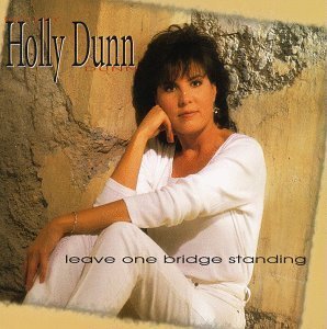 Holly Dunn/Leave One Bridge Standing@Hdcd