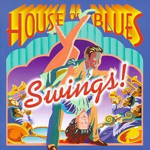 House Of Blues Swings/House Of Blues Swings@Jive Aces/Blues Jumpers/Smith@Indigo Swing/Eight To The Bar