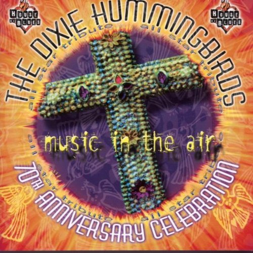 Dixie Hummingbirds/Music In The Air-70th Annivers