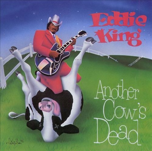 Eddie King/Another Cow's Dead Tonight