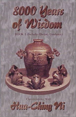 Hua-Ching Ni/8,000 Years of Wisdom@ Book 1 (Includes Dietary Guidance)