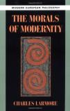 Charles Larmore The Morals Of Modernity 