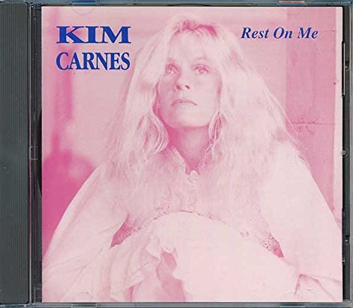 Kim Carnes/Rest On Me