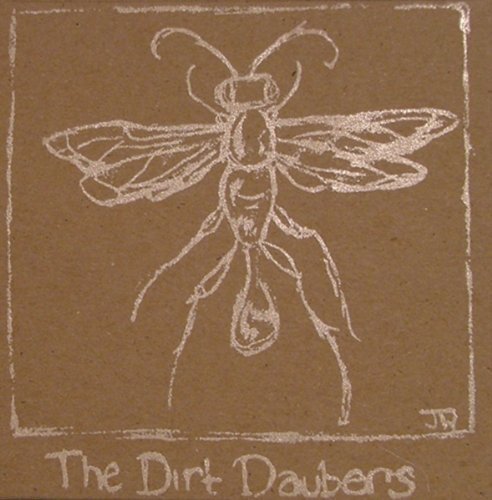 Dirt Daubers/Dirt Daubers