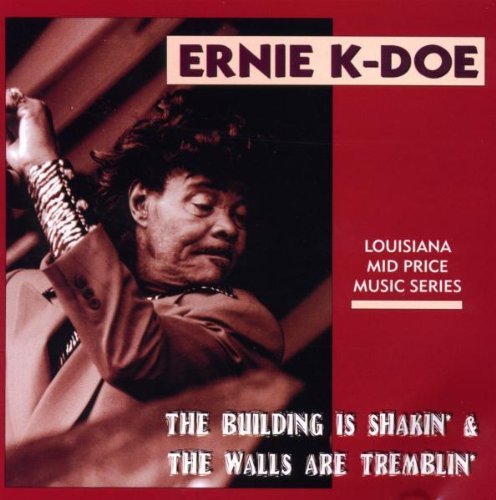 Ernie K-Doe/Building Is Shakin' & The Wall