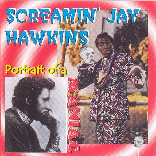 Screamin' Jay Hawkins/Portrait Of A Maniac