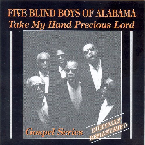 Five Blind Boys Of Alabama/Take My Hand Precious Lord