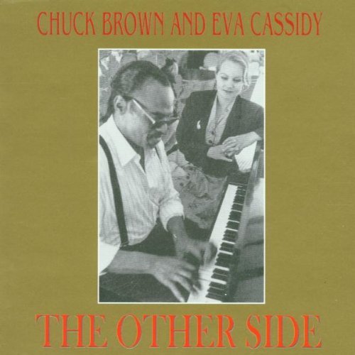 Chuck & Eva Cassidy Brown Other Side 