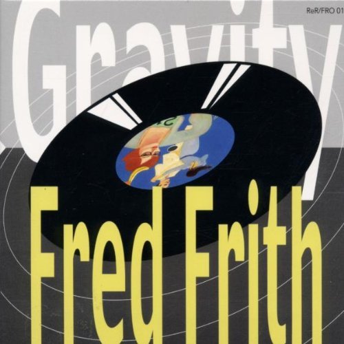 Fred Frith/Gravity