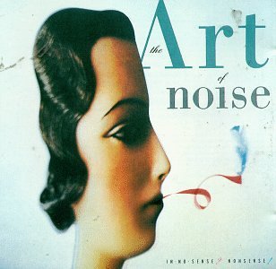 Art Of Noise In No Sense? Nonsense? 
