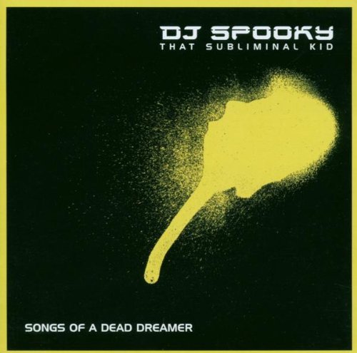 Dj Spooky/Songs Of A Dead Dreamer