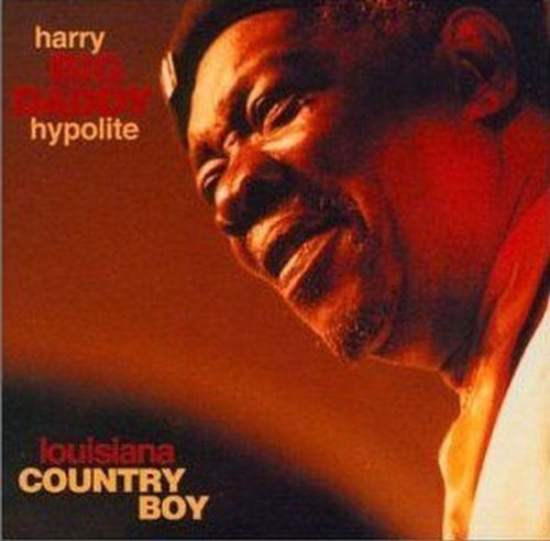 Harry Big Daddy Hypolite/Louisiana Country Boy