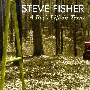 Steve Fisher/Boy's Life In Texas