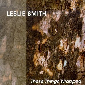 Leslie Smith These Things Wrapped 