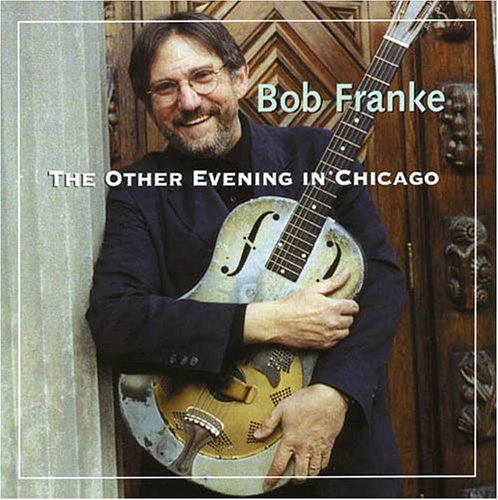 Bob Franke Other Evening In Chicago 