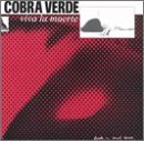Cobra Verde/Viva La Muerte
