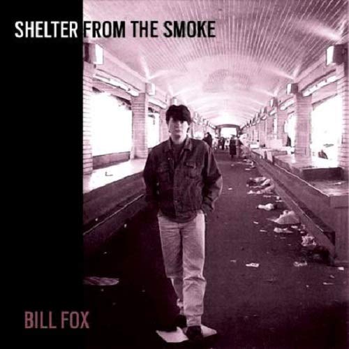 Bill Fox/Shelter From The Smoke@2 Lp