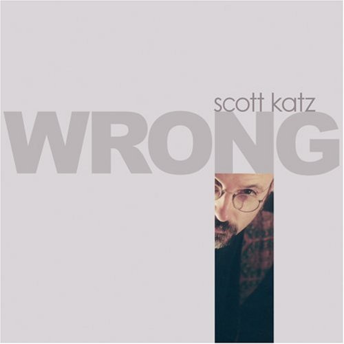 Scott Katz/Wrong