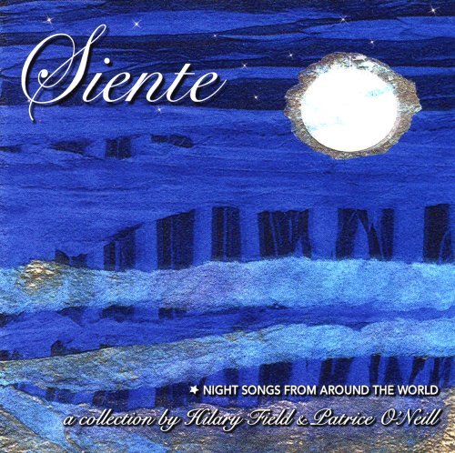Field/O'Neill/Siente: Night Songs From Aroun