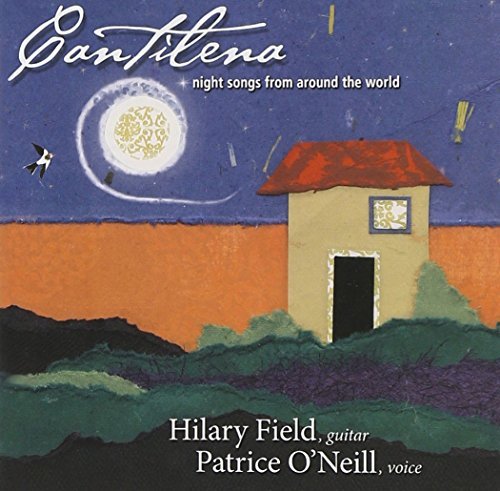 Hilary & Patrice O'Neill Field/Cantilena-Night Songs From Aro