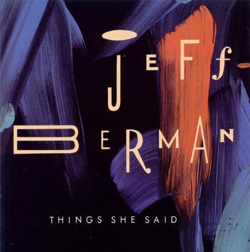 Jeff Berman Things She Said 