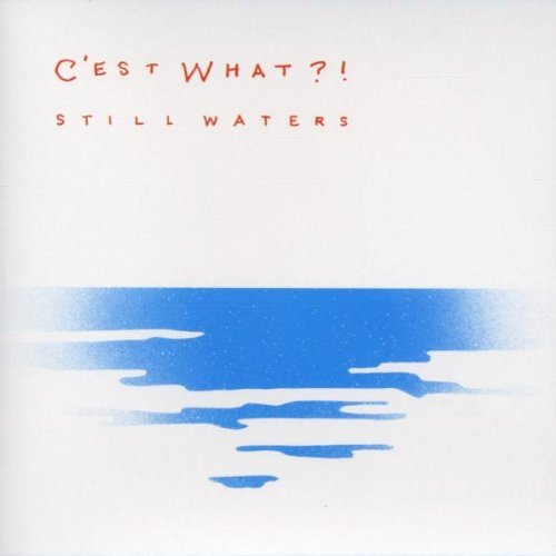 C'Est What?!/Still Waters