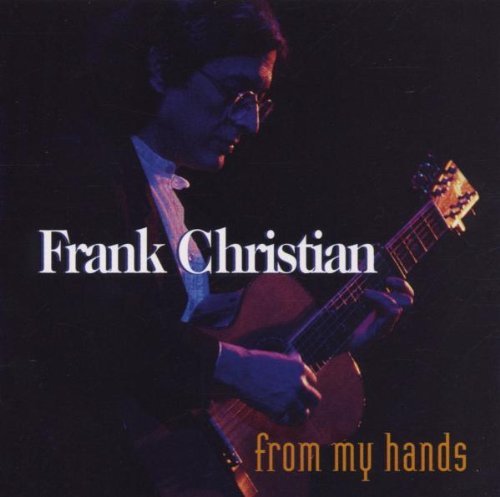 Frank Christian From My Hands 