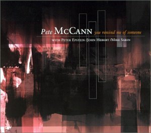 Pete Mccan/You Remind Me Of Someone