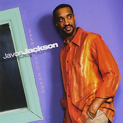 Javon Jackson/Have You Heard