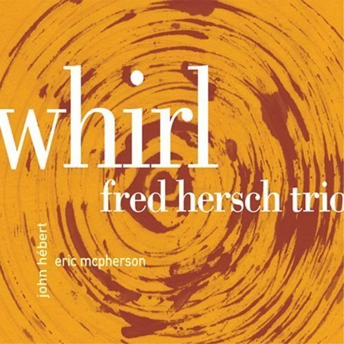 Fred Trio-Night & The M Hersch/Whirl