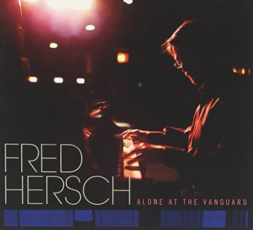 Fred Hersch/Alone At The Vanguard