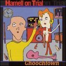 Hamell On Trial/Choochtown