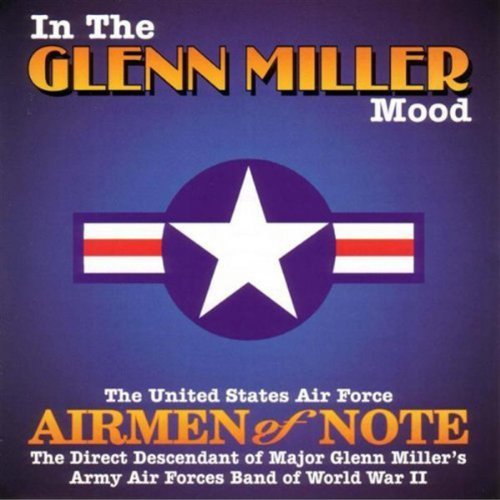 Airmen Of Note In The Glenn Miller Mood 