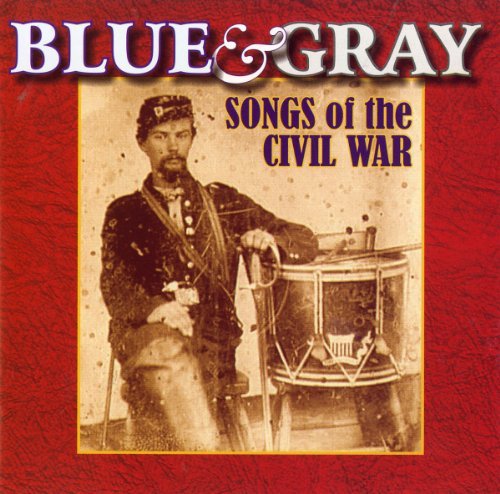 Blue & Gray Songs Of The Civil Blue & Gray Songs Of The Civil Various 