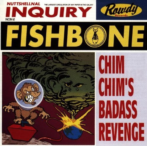 Fishbone/Chim Chim's Bad Ass Revenge@Explicit Version