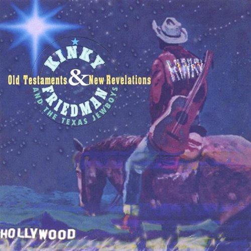 Kinky & Texas Jewboys Friedman/Old Testaments & New Revelatio