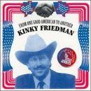 Kinky Friedman/From One Good American To Anot