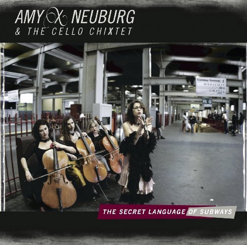 Amy Neuburg/Secret Language Of Subways@Cello Chixtet