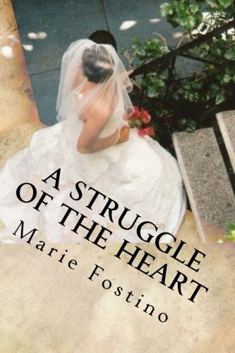 Marie Fostino/A Struggle of the Heart