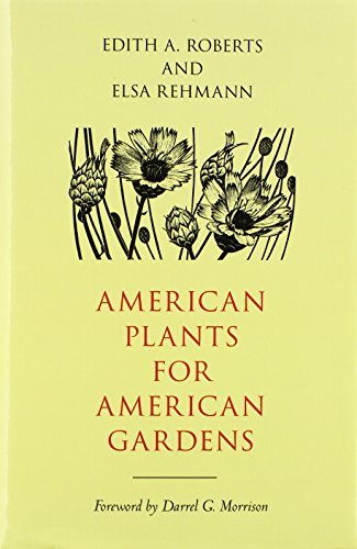 Edith A. Roberts American Plants For American Gardens 