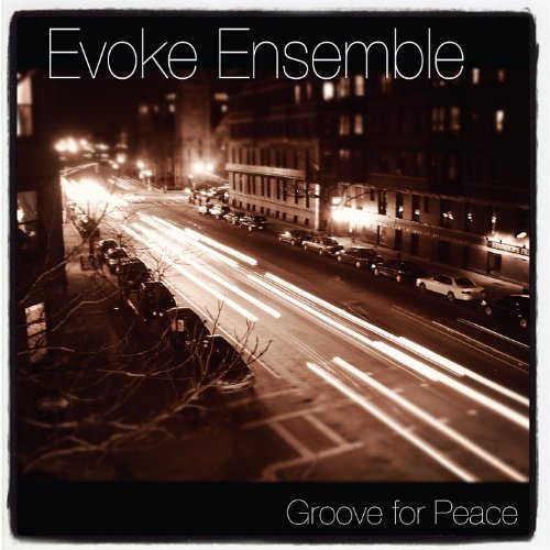 Evoke Ensemble/Groove For Peace