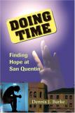 Dennis Burke Doing Time Finding Hope At San Quentin 