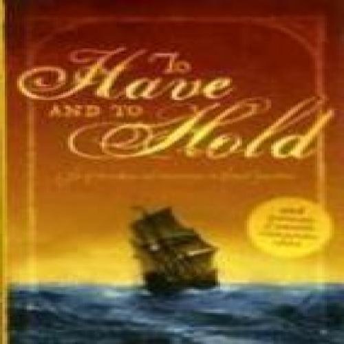 Mary Johnston To Have And To Hold A Tale Of Providence And Perseverance In Colonial Revised 