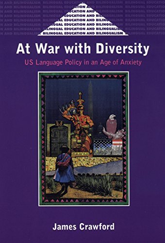 James Crawford At War With Diversity Us Language Policy In An Age Of Anxiety 