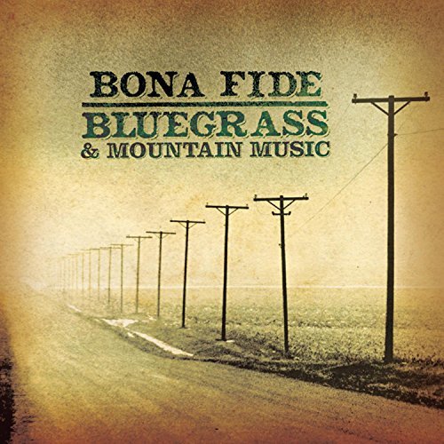 Bona Fide Bluegrass & Mountain/Bona Fide Bluegrass & Mountain@Mcclintock/Murphy/Mainer@Morris Brothers/Rodgers
